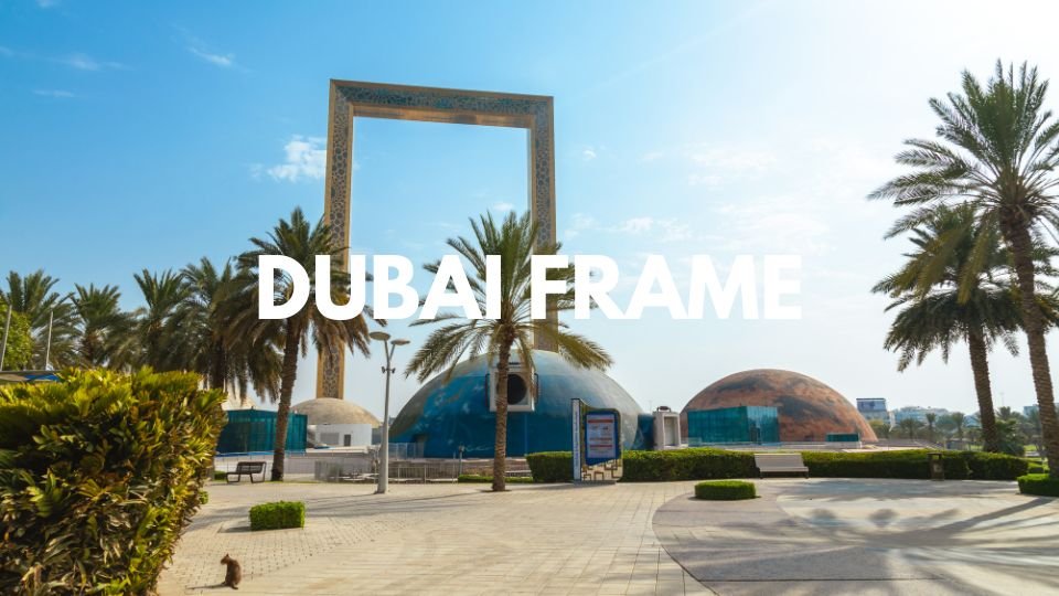 Unveiling the Dubai: Famous 7-Day Dubai Itinerary Crafted for You 2 Dubai Frame - Day 01 - Dubai Itinerary - 2024