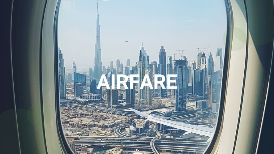 Unlocking the Secrets: How Much Does a Trip to Dubai Cost? 2 Airfare - Trip to Dubai 2024