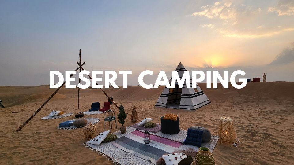 Unveiling the Dubai: Famous 7-Day Dubai Itinerary Crafted for You 10 Desert Camping - Dubai Itinerary - Desert Day